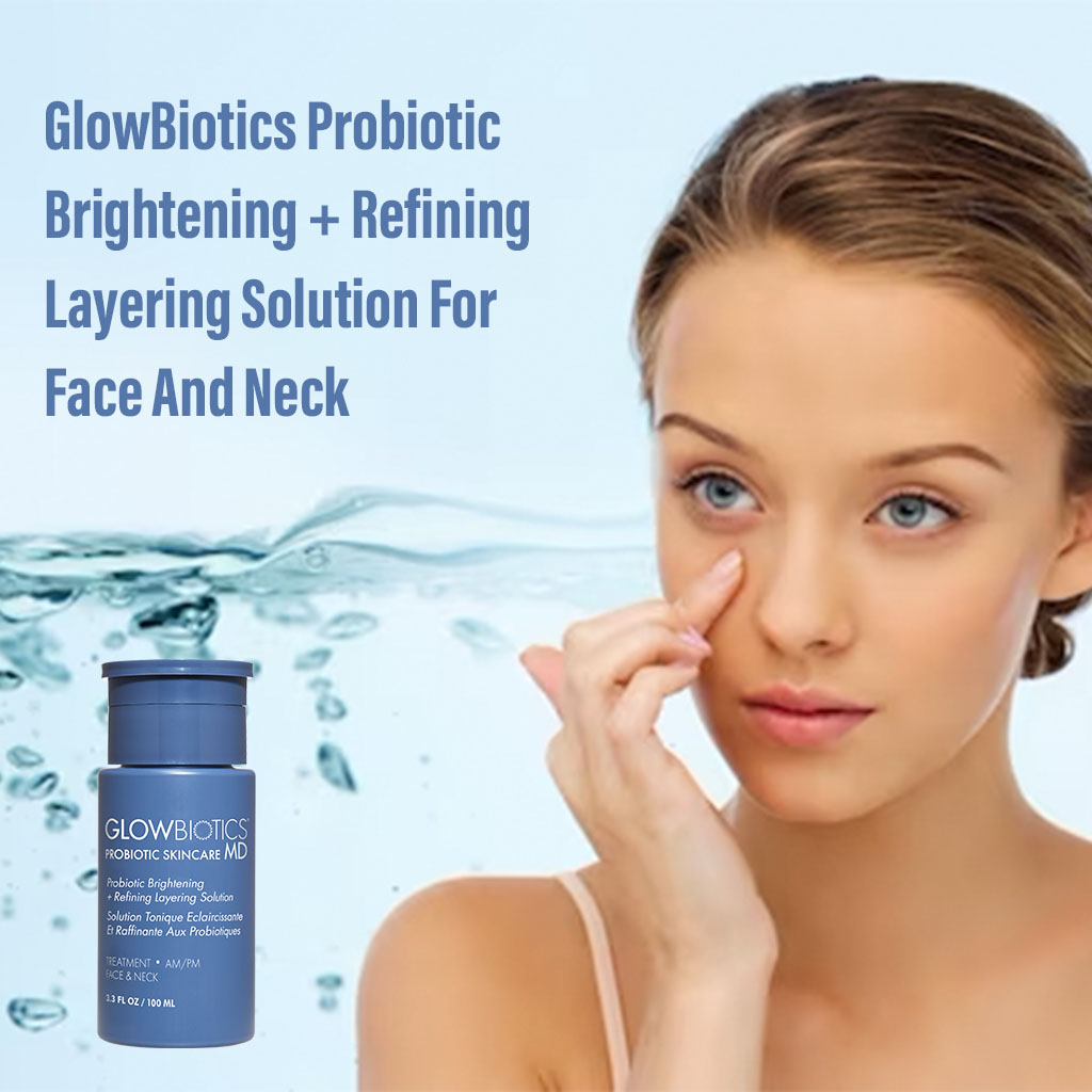 GlowBiotics Probiotic Brightening + Refining Layering Treatment Solution For Face And Neck 100ml
